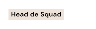 Head de Squad